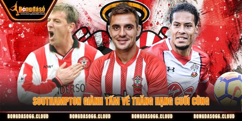 Southampton giành tấm vé thăng hạng cuối cùng Southampton giành tấm vé thăng hạng cuối cùng