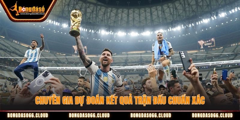 Chuyên gia dự đoán kết quả trận đấu chuẩn xác Chuyên gia dự đoán kết quả trận đấu chuẩn xác